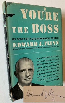 Item #22263 You're the Boss: My Story of a Life in Practical Politics. Edward J. Flynn