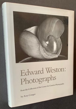 Item #22272 Edward Weston: Photographs from the Collection of the Center for Creative...