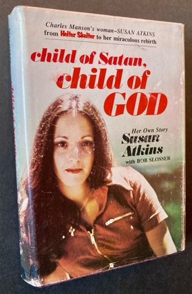Item #22314 Child of Satan, Child of God. Susan Atkins, With Bob Slosser