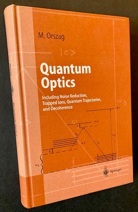 Item #22328 Quantum Optics: Including Noise Reduction, Trapped Ions, Quantum Trajectories, and...