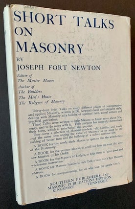 Item #22335 Short Talks on Masonry (In Dustjacket). Joseph Fort Newtown