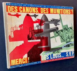 Item #22378 Des Canons, Des Munitions? Merci! Des Logis --- S.V.P. Le Corbusier