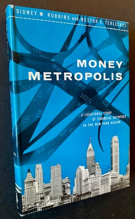 Item #22381 Money Metropolis: A Locational Study of Financial Activities in the New York Region....