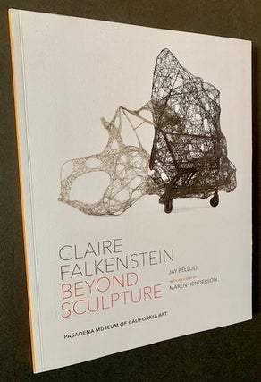 Item #22398 Claire Falkenstein: Beyond Sculpture. Belloli/, Maren Henderson