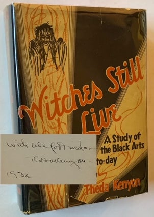 Item #22400 Witches Still Live: A Study of the Black Arts Today (In Dustjacket). Theda Kenyon