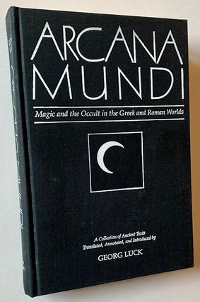 Item #22424 Arcana Mundi: Magic and the Occult in the Greek and Roman Worlds (In the Uncommon...