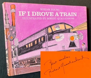 Item #22471 If I Drove a Train. Miriam Young, Robert Quackenbush