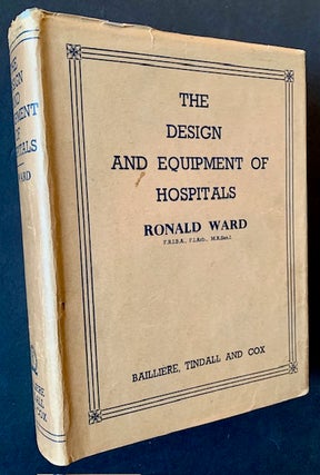 Item #22557 The Design and Equipment of Hospitals. Ronald Ward