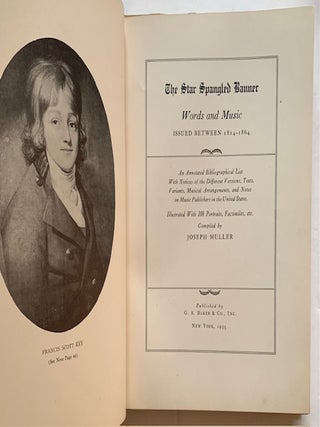Item #22584 The Star Spangled Banner: Words and Music -- Issued Between 1814-1864. Joseph Muller