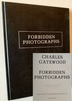 Item #22593 Forbidden Photographs (The Signed/Limited Edition). Charles Gatewood