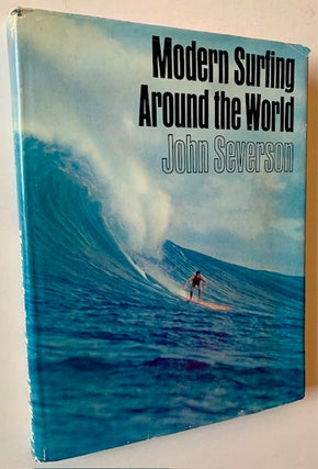 Item #22619 Modern Surfing Around the World. John Severson