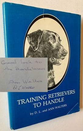 Item #22631 Training Retrievers to Handle. D L., Anne Walters
