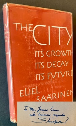 Item #22643 The City: Its Growth--Its Decay--Its Future. Eliel Saarinen
