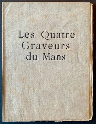 Item #22694 Les Quatre Graveurs du Mans. Paul Entenac et Emmanuel de Thubert