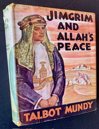 Item #22707 Jimgrim and Allah's Peace (in Dustjacket). Talbot Mundy.