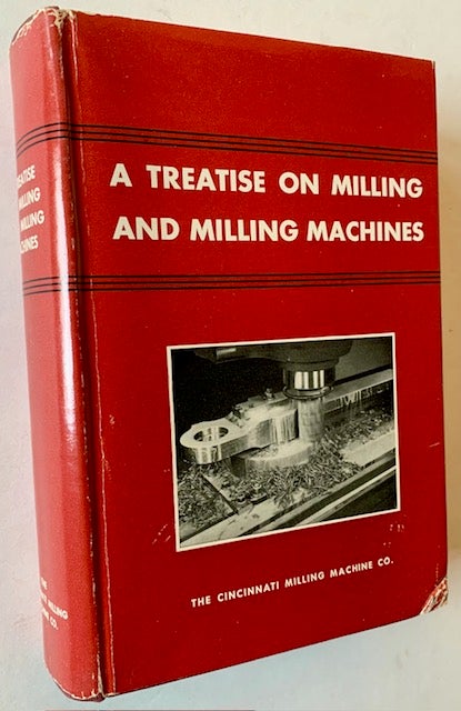 Item #22720 A Treatise on Milling and Milling Machines (in Dustjacket)