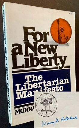 Item #22753 For a New Liberty: The Libertarian Manifesto. Murray N. Rothbard