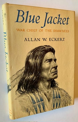 Item #22786 Blue Jacket: War Chief of the Shawnees. Allan W. Eckert