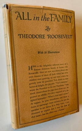 Item #22814 All in the Family (In Dustjacket). Theodore Roosevelt