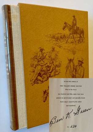 Item #22831 The Village Horse Doctor: West of the Pecos (The Signed/Limited, in Slipcase). Ben K....