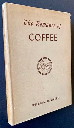 Item #22923 The Romance of Coffee: An Outline History of Coffee and Coffee-Drinking Through a...