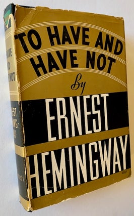 Item #22925 To Have and Have Not. Ernest Hemingway