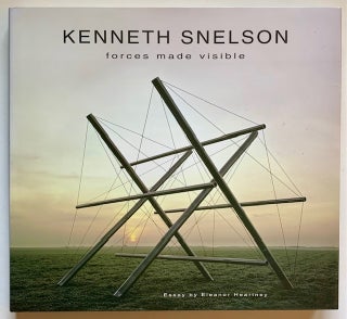 Item #22932 Kenneth Snelson: Forces made Visible. Eleanor Heartney/Kenneth Snelson