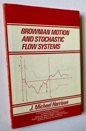 Item #22934 Brownian Motion and Stochastic Flow Systems. J. Michael Harrison