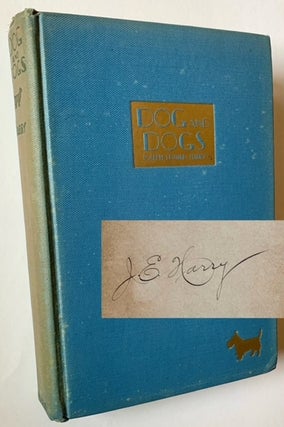 Item #22946 Dogs and Dogs: The Story of Man's Constant Companion. Joseph Edward Harry