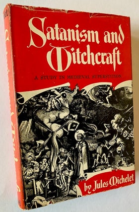 Item #22955 Satanism and Witchcraft:. Jules Michelet