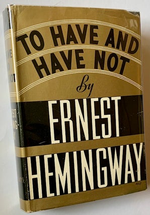 Item #22967 To Have and Have Not. Ernest Hemingway
