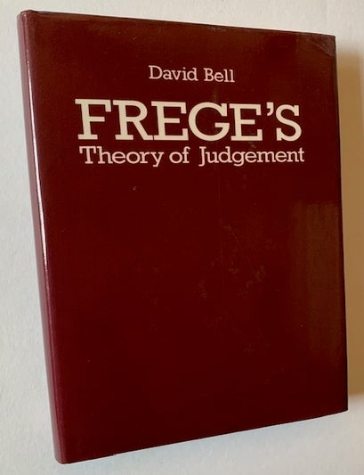Item #22995 Frege's Theory of Judgement. David Bell.