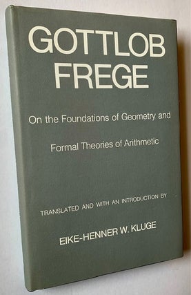Item #22996 On the Foundation of Geometry and Formal Theories of Arithmetic. Gottlob Frege