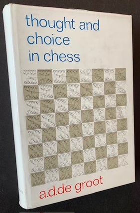 Item #22999 Thought and Choice in Chess. A D. De Groot