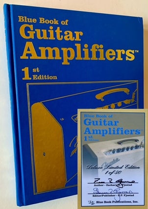 Item #23006 Blue Book of Guitar Amplifiers (The Deluxe Limited Edition). Zachary R. Fjestad