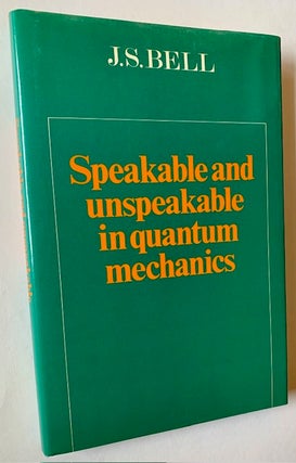 Item #23014 Speakable and Unspeakable in Quantum Mechanics. J S. Bell