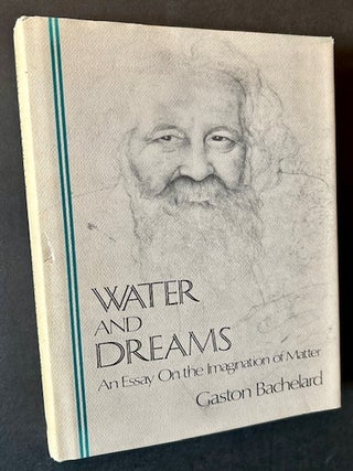 Item #23090 Water and Dreams: An Essay on the Imagination of Matter. Gaston Bachelard