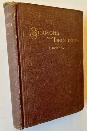 Item #23107 Sermons and Lectures of the Rev. Michael B. Buckley, of Cork, Ireland. Michael B....