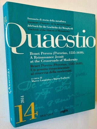 Item #23125 Quaestio #14 -- Benet Perera (Pererius, 1530-1610). A Renaissance Jesuit at the...