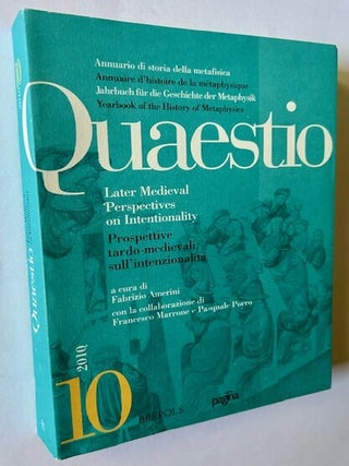 Item #23127 Quaestio #10 -- Later Medieval Perspectives on Intentionality. Fabrizio Amerini