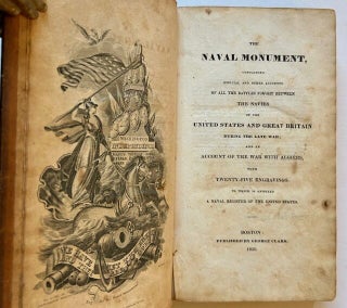 Item #23325 The Naval Monument, Containing Official and Other Accoiunts of All the Battles Fought...