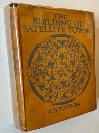 Item #23403 The Building of Satellite Towns: A Contribution to the Study of Town Development and...