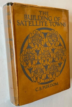 Item #23403 The Building of Satellite Towns: A Contribution to the Study of Town Development and...