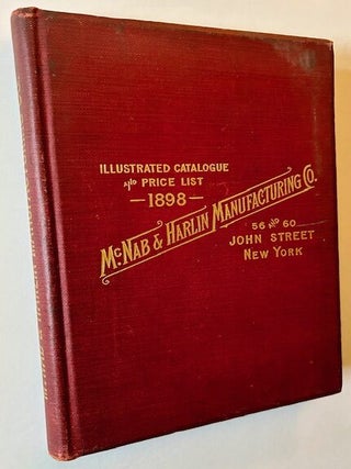 Item #23601 Illustrated 1898 Catalogue and Price List of McNab & Harlin Manufacturing Co. (56 and...
