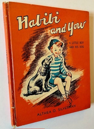 Item #23602 Habibi and Yow: A Little Boy and His Dog. Althea O. Silverman