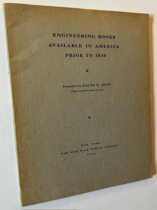 Item #23603 Engineering Books Available in America Prior to 1830 (Complete in 1 Volume). Ralph R....