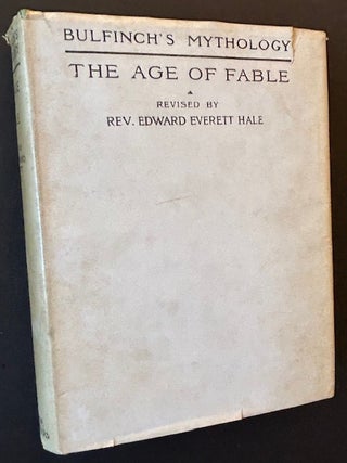 Item #23772 The Age of Fable or Beauties of Mythology (In Dustjacket). Thomas Bulfinch