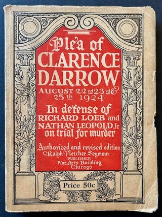 Item #24144 Plea of Clarence Darrow in Defense of Richard Loeb and Nathan Leopold Jr. -- On Trial...