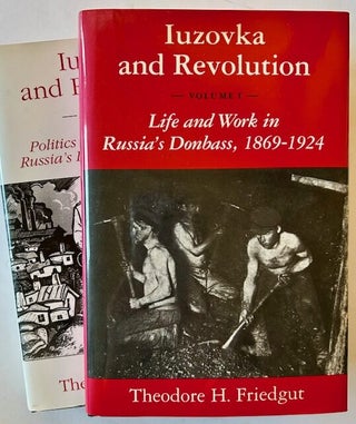 Item #24238 Iuzovka and Revolution (Complete in 2 Volumes). Theodore H. Friedgut