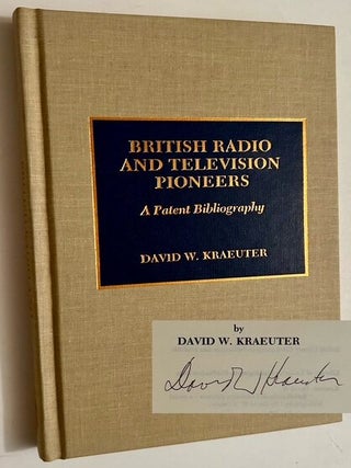Item #24317 British Radio and Television Pioneers: A Patent Bibliography. David W. Kraeuter